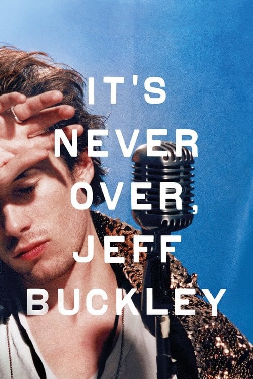 Filmaffisch for It's Never Over, Jeff Buckley